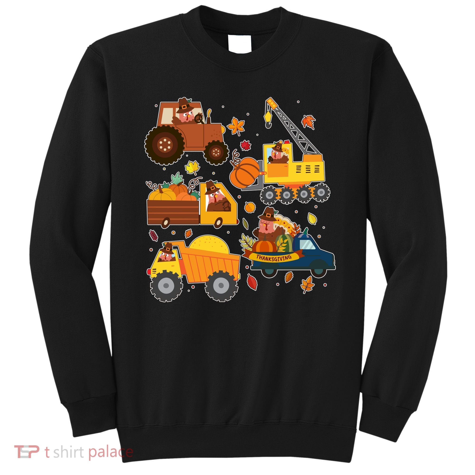 Funny Thanksgiving Turkeys Construction Vehicles Sweatshirt