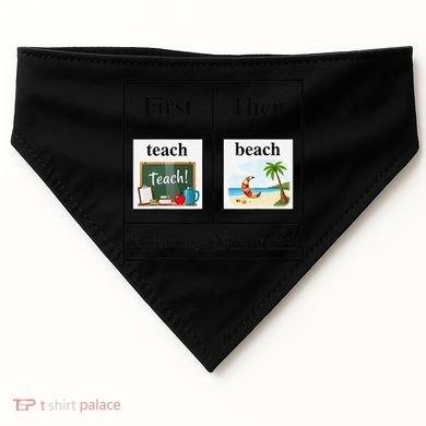 First Teach Then Beach First Teach Them Beach Teacher USA-Made Doggie Bandana
