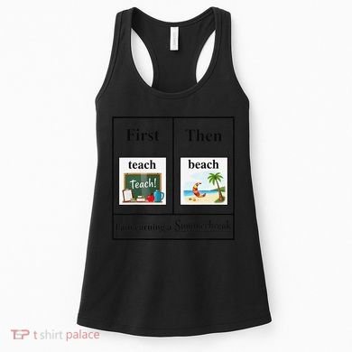 First Teach Then Beach First Teach Them Beach Teacher Women's Tank Top