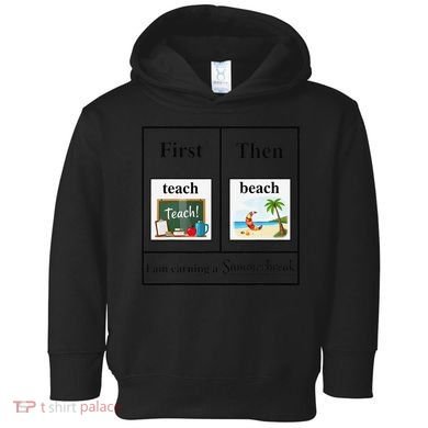 First Teach Then Beach First Teach Them Beach Teacher Toddler Hoodie