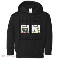 First Teach Then Beach First Teach Them Beach Teacher Toddler Hoodie thumb 0