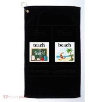First Teach Then Beach First Teach Them Beach Teacher Golf Towel thumb 0