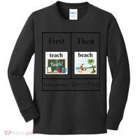 First Teach Then Beach First Teach Them Beach Teacher Kids Long Sleeve Shirt thumb 0