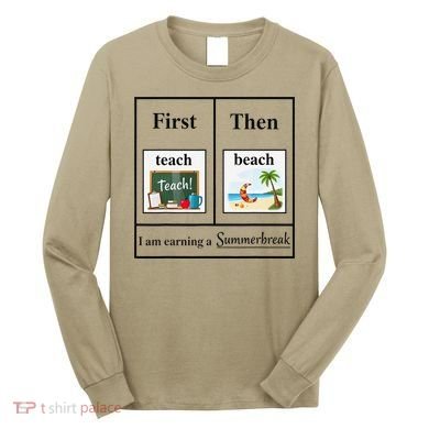 First Teach Then Beach First Teach Them Beach Teacher Long Sleeve Shirt
