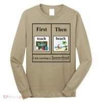 First Teach Then Beach First Teach Them Beach Teacher Long Sleeve Shirt thumb 0