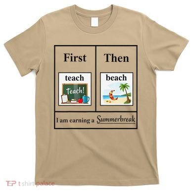 First Teach Then Beach First Teach Them Beach Teacher T-Shirt