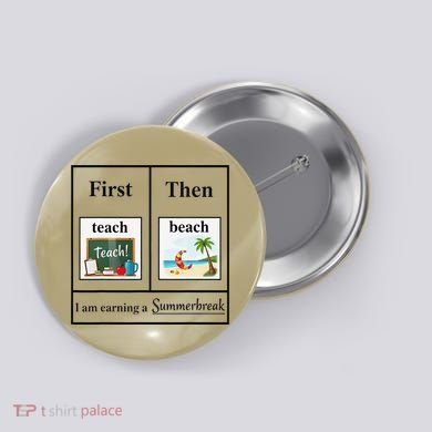 First Teach Then Beach First Teach Them Beach Teacher Button