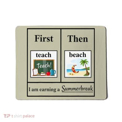 First Teach Then Beach First Teach Them Beach Teacher Mousepad