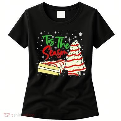 Funny Tis The Season Design Christmas Tree Cakes Debbie Women's T-Shirt