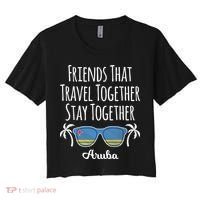 Friends That Travel Together Aruba Trip Cute Gift Women's Crop Top Tee thumb 0