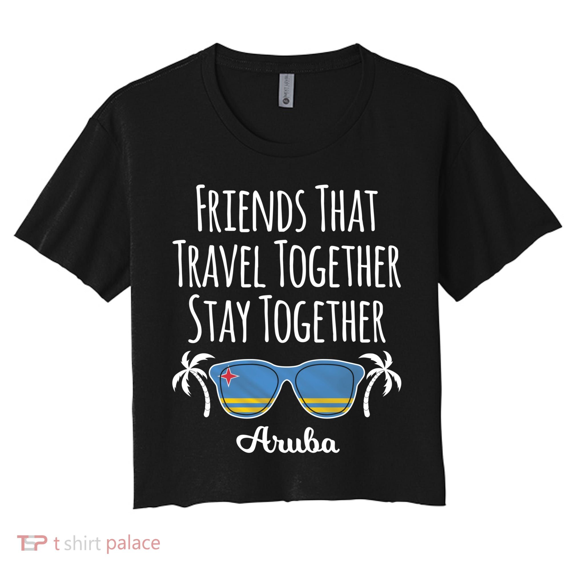 Friends That Travel Together Aruba Trip Cute Gift Women's Crop Top Tee