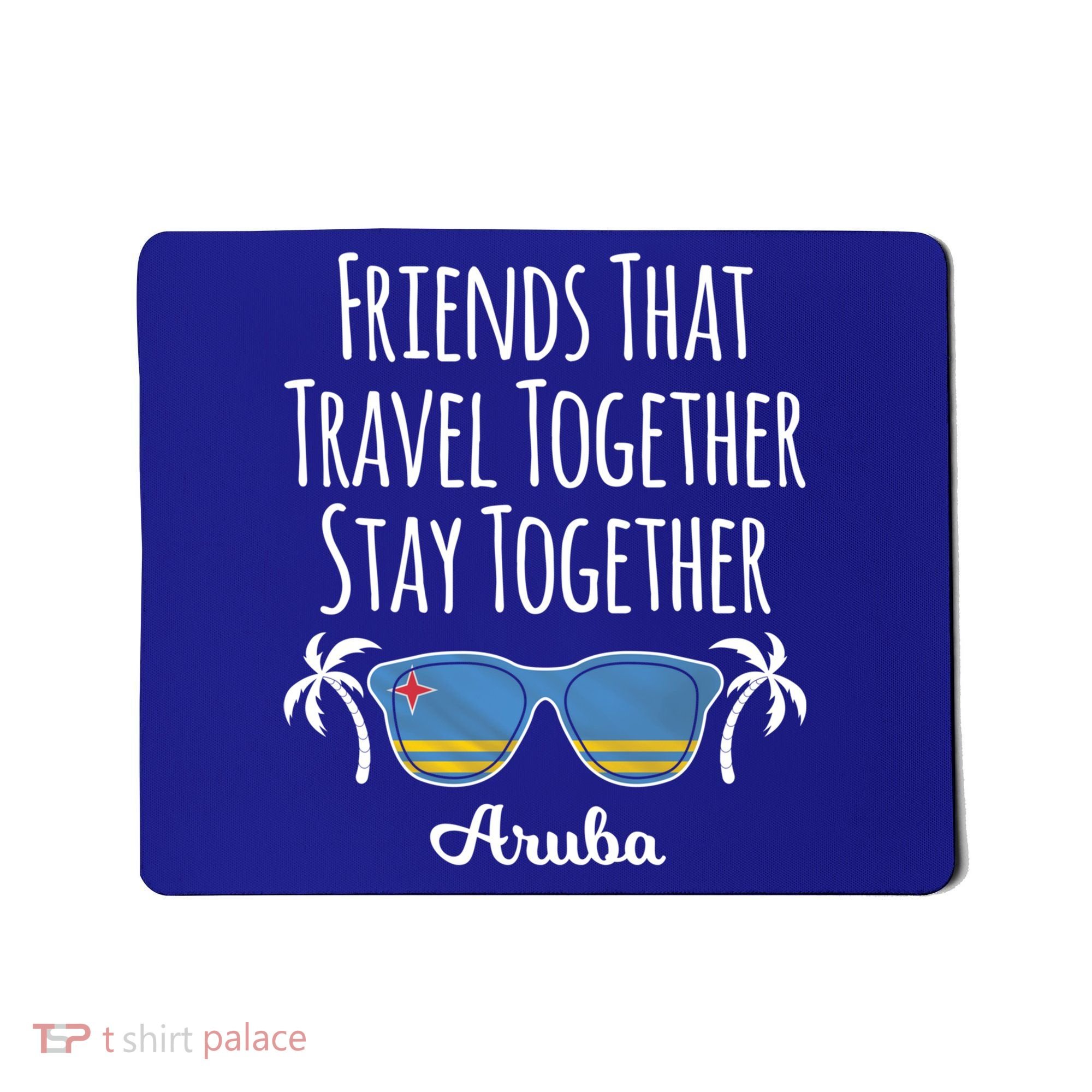 Friends That Travel Together Aruba Trip Cute Gift Mousepad