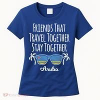 Friends That Travel Together Aruba Trip Cute Gift Women's T-Shirt thumb 0