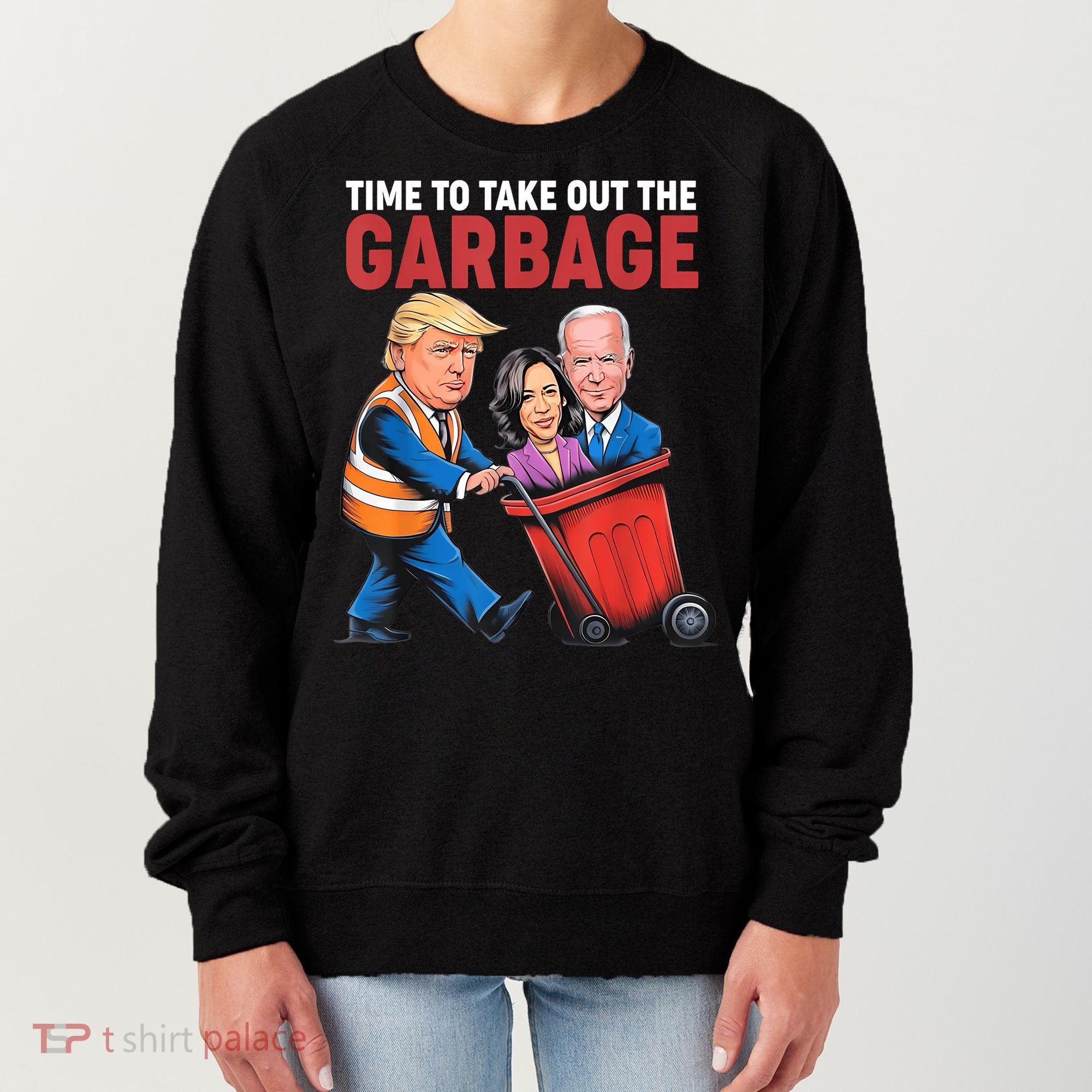 Funny Trump Time To Take Out The Garbage Women's Sweatshirt