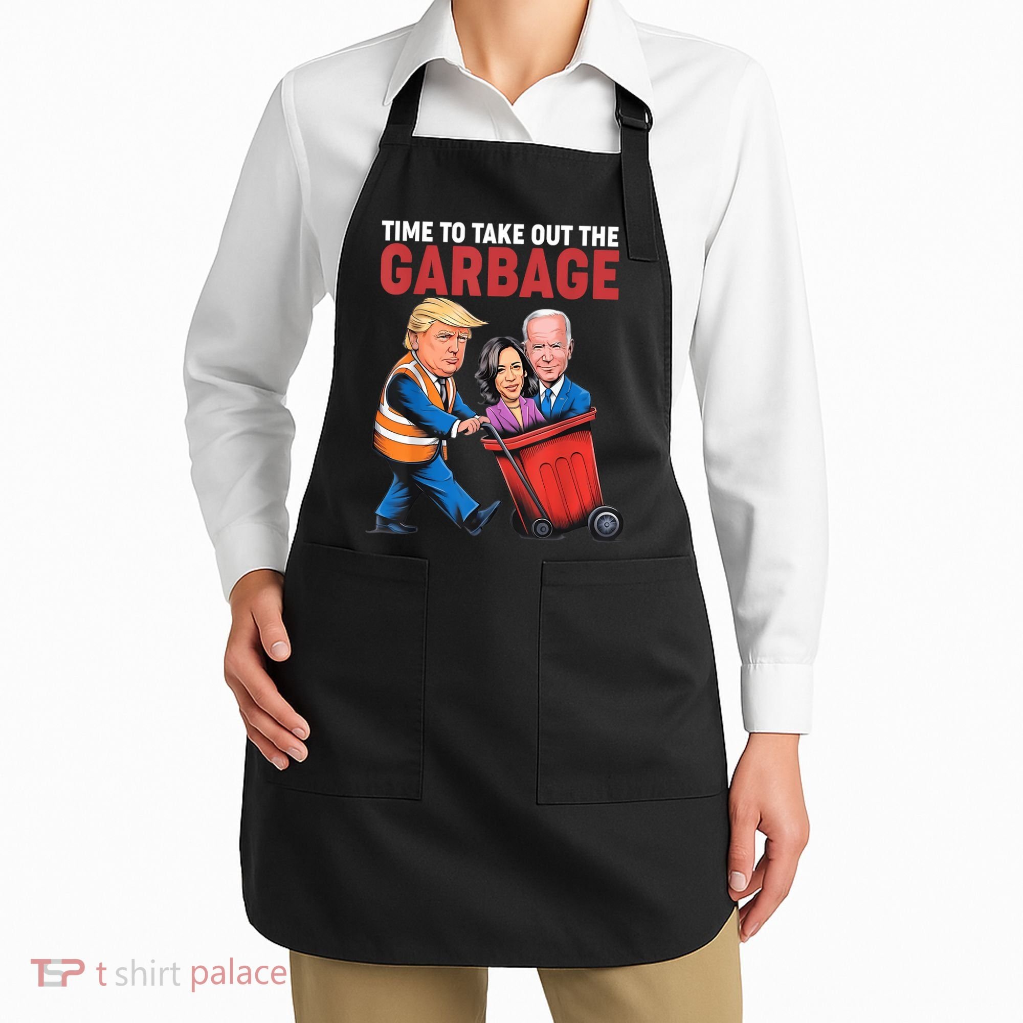 Funny Trump Time To Take Out The Garbage Apron