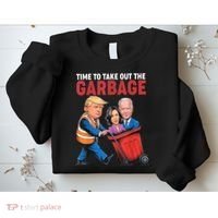 Funny Trump Time To Take Out The Garbage Sweatshirt thumb 2