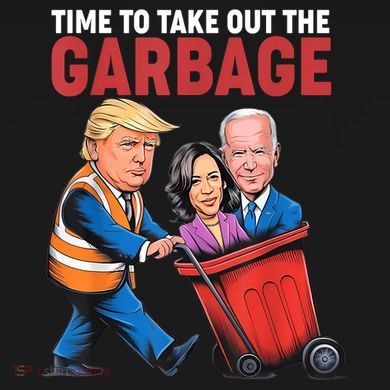 Funny Trump Time To Take Out The Garbage Button