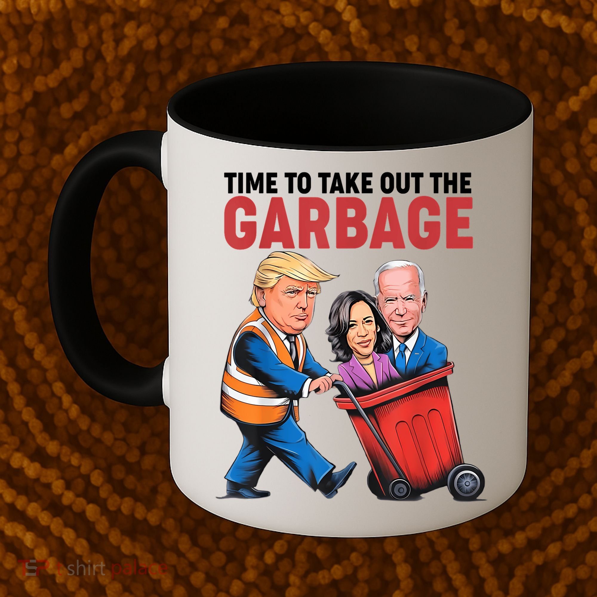 Funny Trump Time To Take Out The Garbage Coffee Mug
