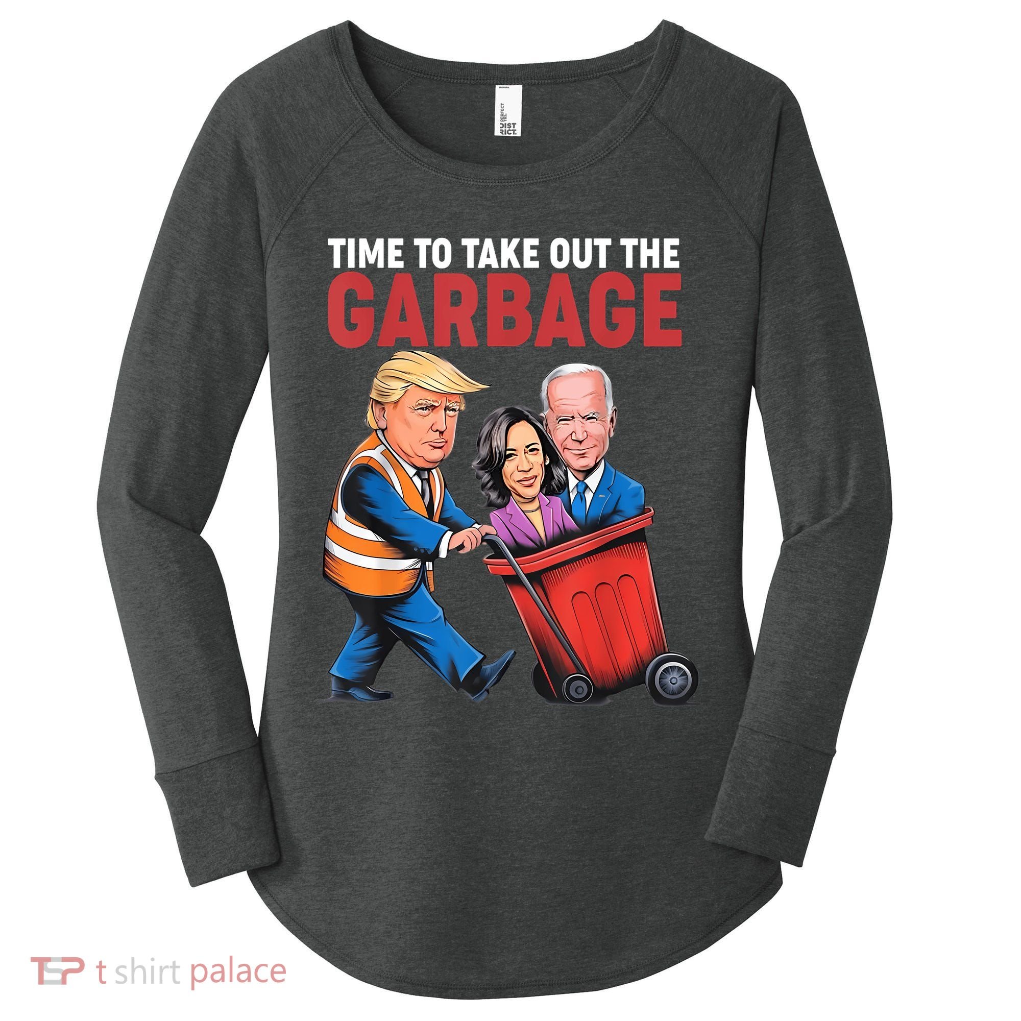 Funny Trump Time To Take Out The Garbage Women's Perfect Tri Tunic Long Sleeve Shirt