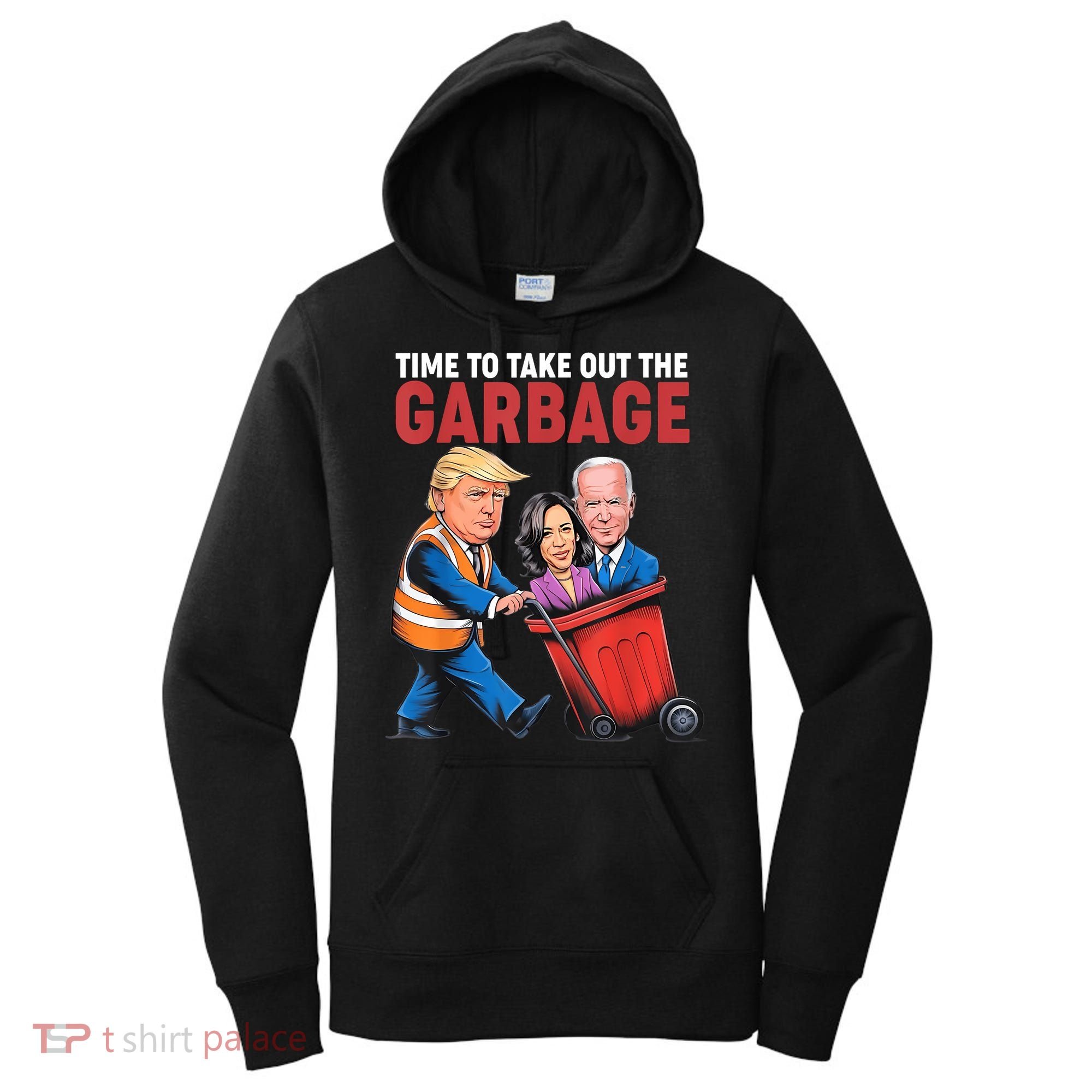 Funny Trump Time To Take Out The Garbage Women's Hoodie