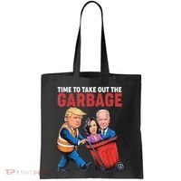 Funny Trump Time To Take Out The Garbage Tote Bag thumb 0