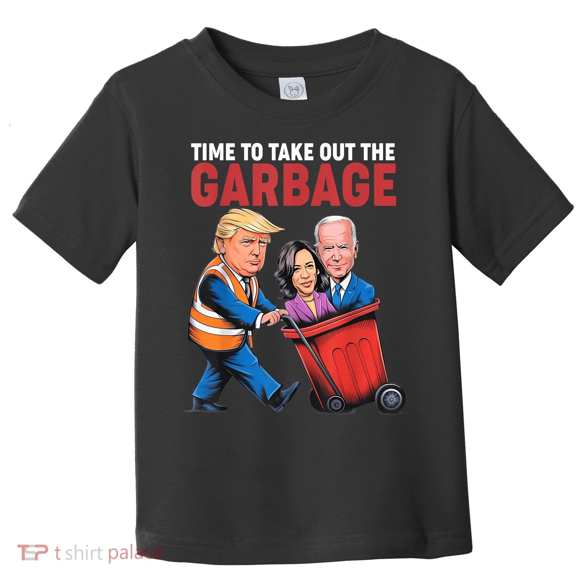 Funny Trump Time To Take Out The Garbage Toddler T-Shirt