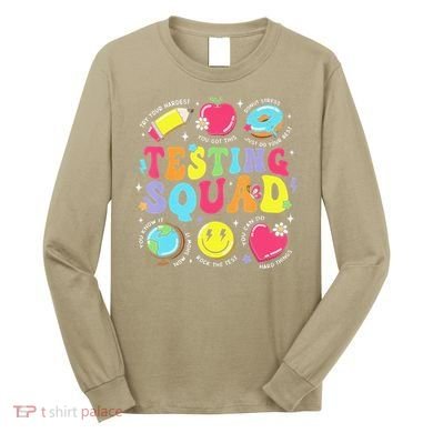 Funny Teacher Test Day Motivational Teacher Testing Squad Long Sleeve Shirt