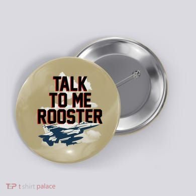 Funny Talk To Me Rooster Button