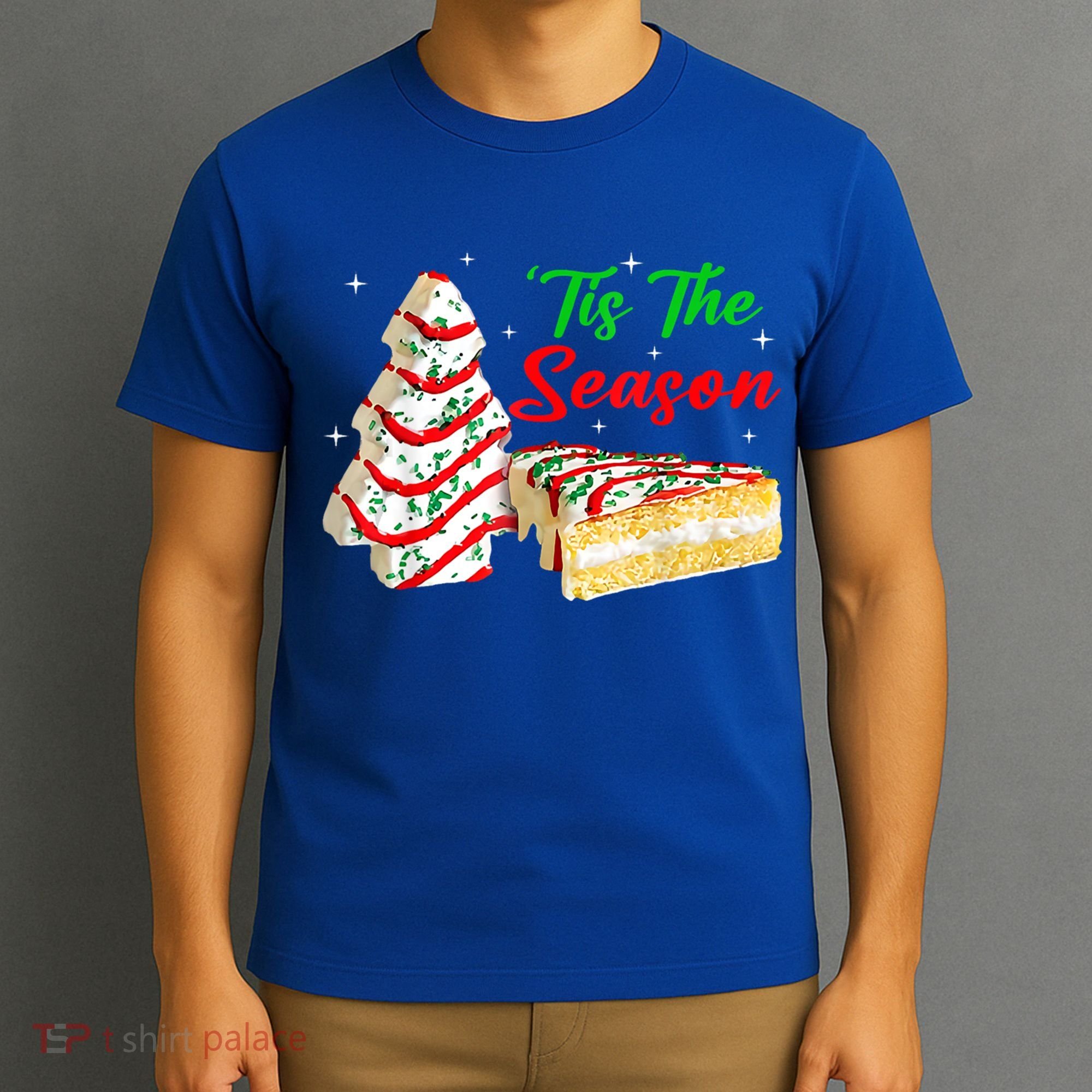 Funny Tis The Season Christmas Tree Cakes Debbie Xmas Gifts T-Shirt