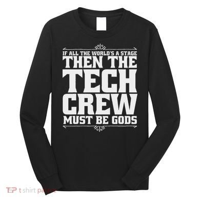Funny Theater Tech Crew Stage Crew Long Sleeve Shirt