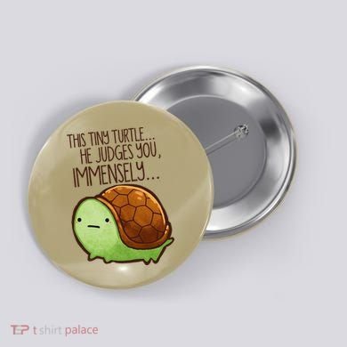 Funny This Tiny Turtle... He Judges You, Immensely. Button