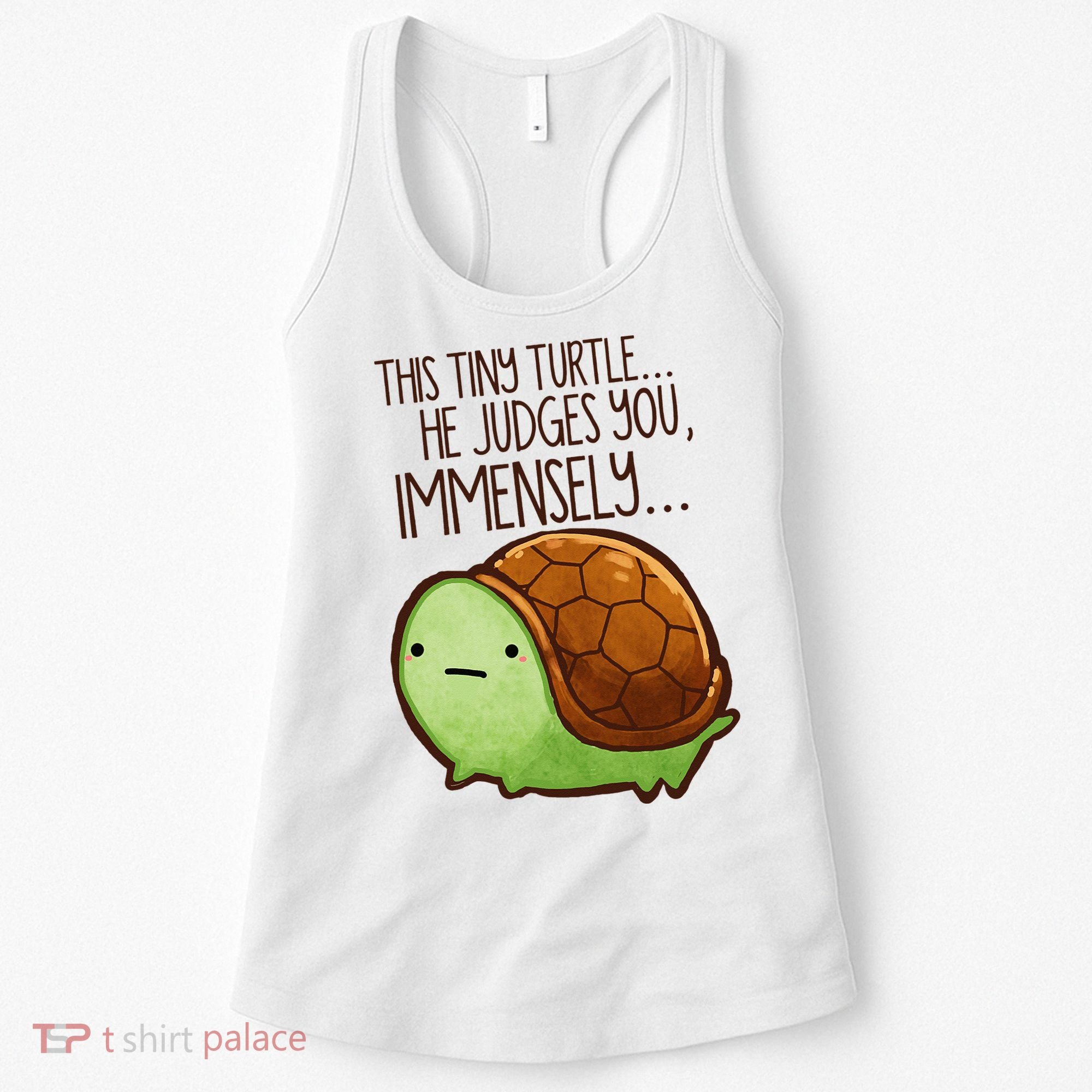 Funny This Tiny Turtle... He Judges You, Immensely. Women's Tank Top