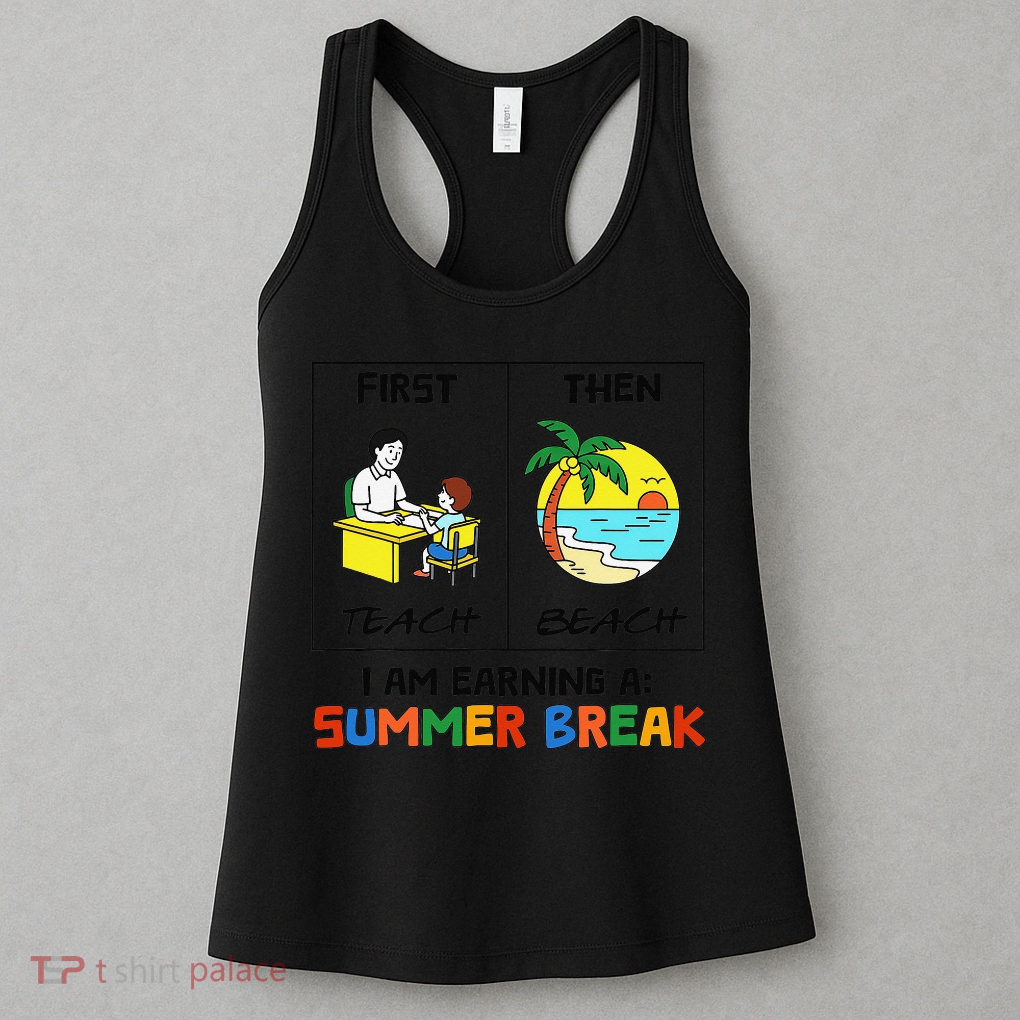 First Teach Then Beach Im Earning A Summer Break Teacher Women's Tank Top