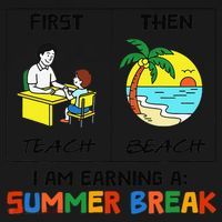 First Teach Then Beach Im Earning A Summer Break Teacher Baby Bodysuit thumb 2