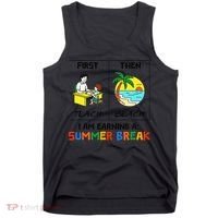 First Teach Then Beach Im Earning A Summer Break Teacher Tank Top thumb 0