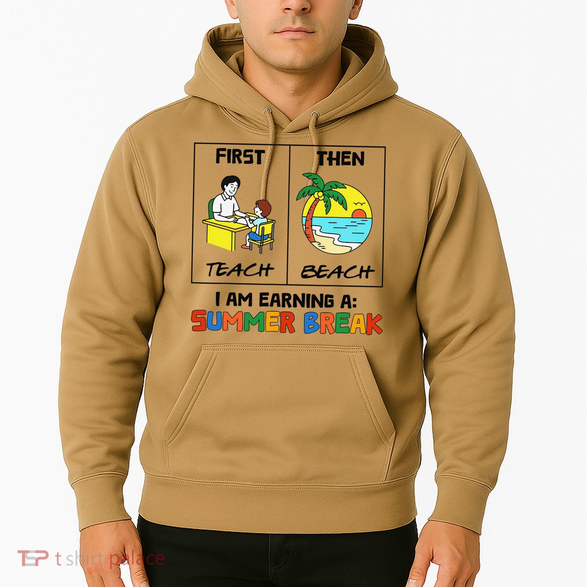 First Teach Then Beach Im Earning A Summer Break Teacher Hoodie