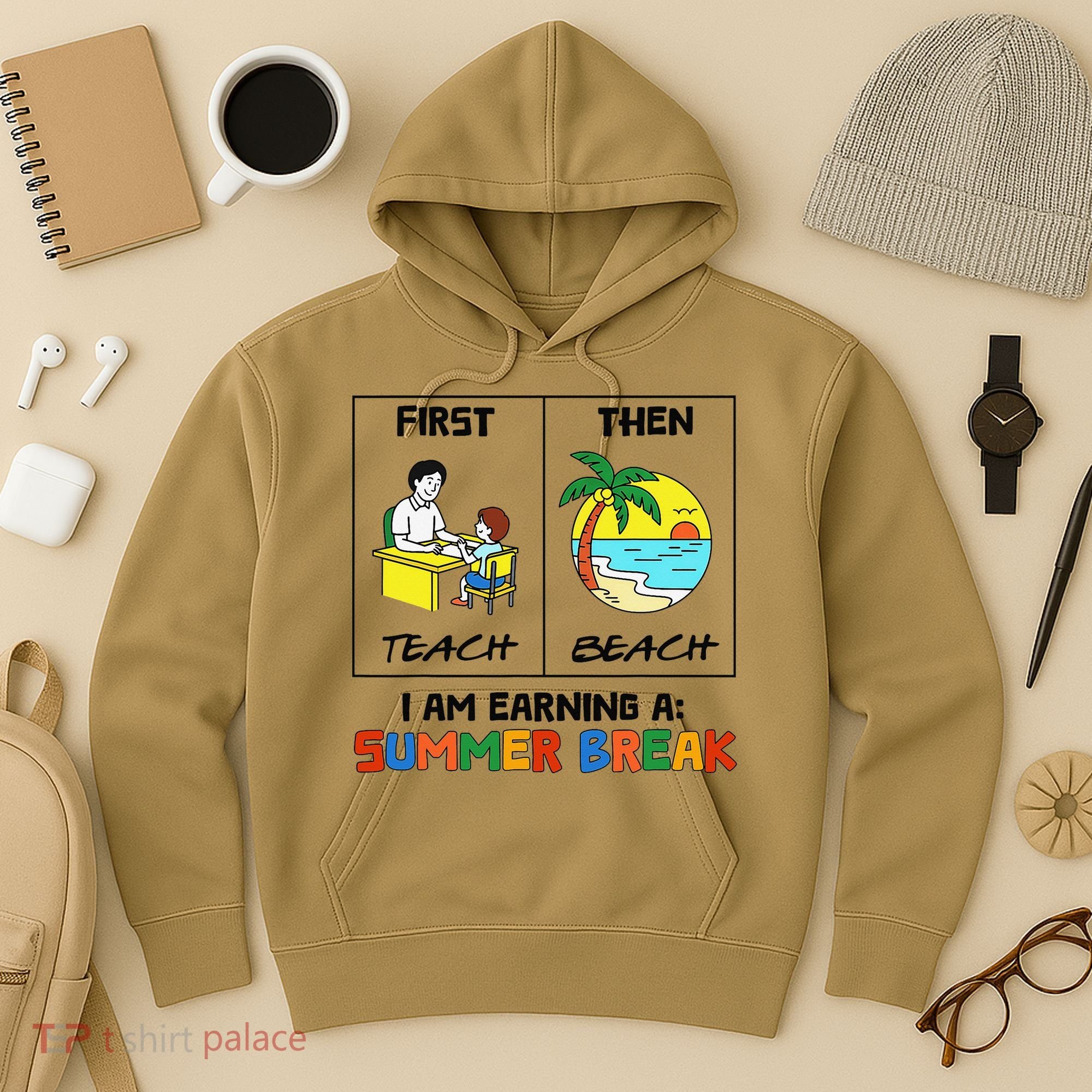 First Teach Then Beach Im Earning A Summer Break Teacher Hoodie