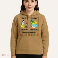 First Teach Then Beach Im Earning A Summer Break Teacher Hoodie thumb 5