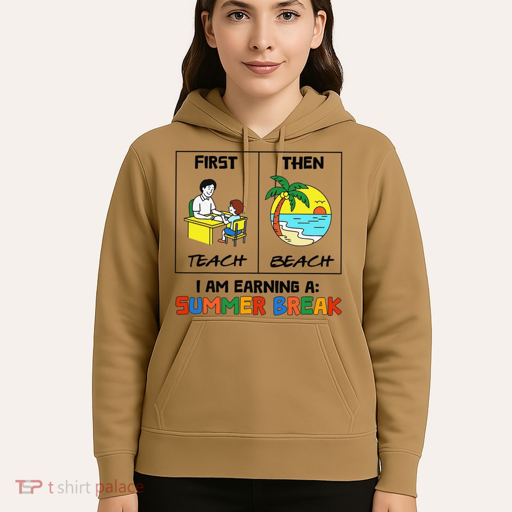 First Teach Then Beach Im Earning A Summer Break Teacher Hoodie