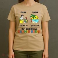 First Teach Then Beach Im Earning A Summer Break Teacher T-Shirt thumb 4