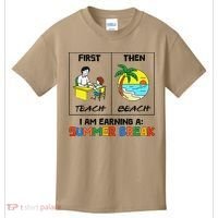 First Teach Then Beach Im Earning A Summer Break Teacher Kids T-Shirt thumb 0