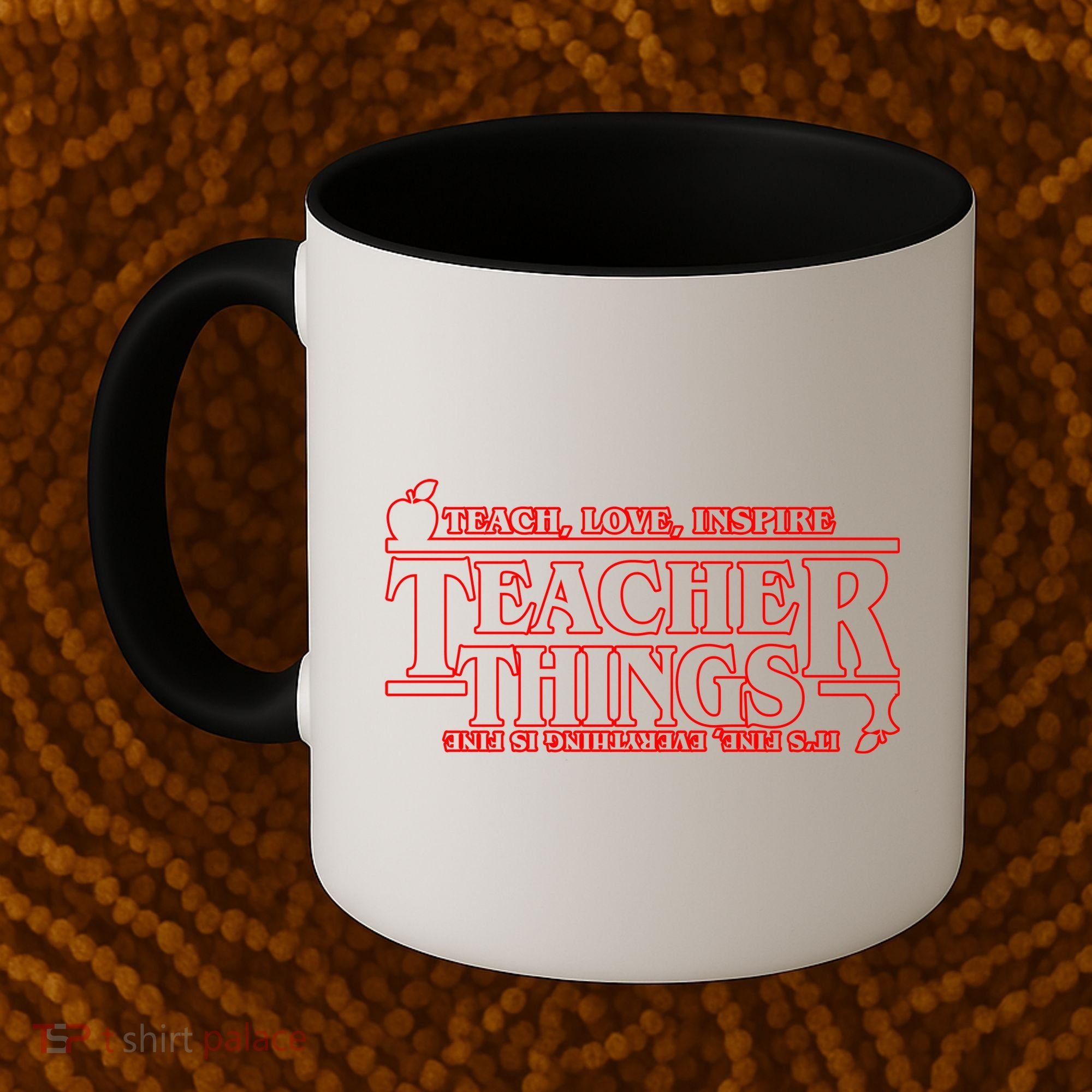 Funny Teacher Things Teach Love Inspire Coffee Mug
