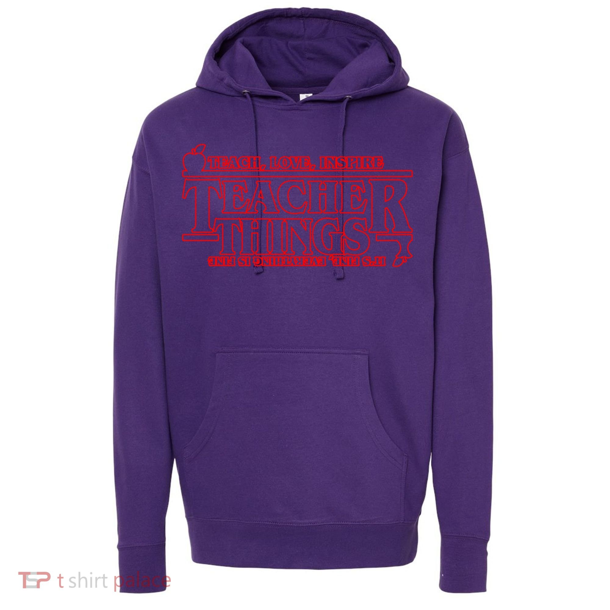 Funny Teacher Things Teach Love Inspire Hoodie