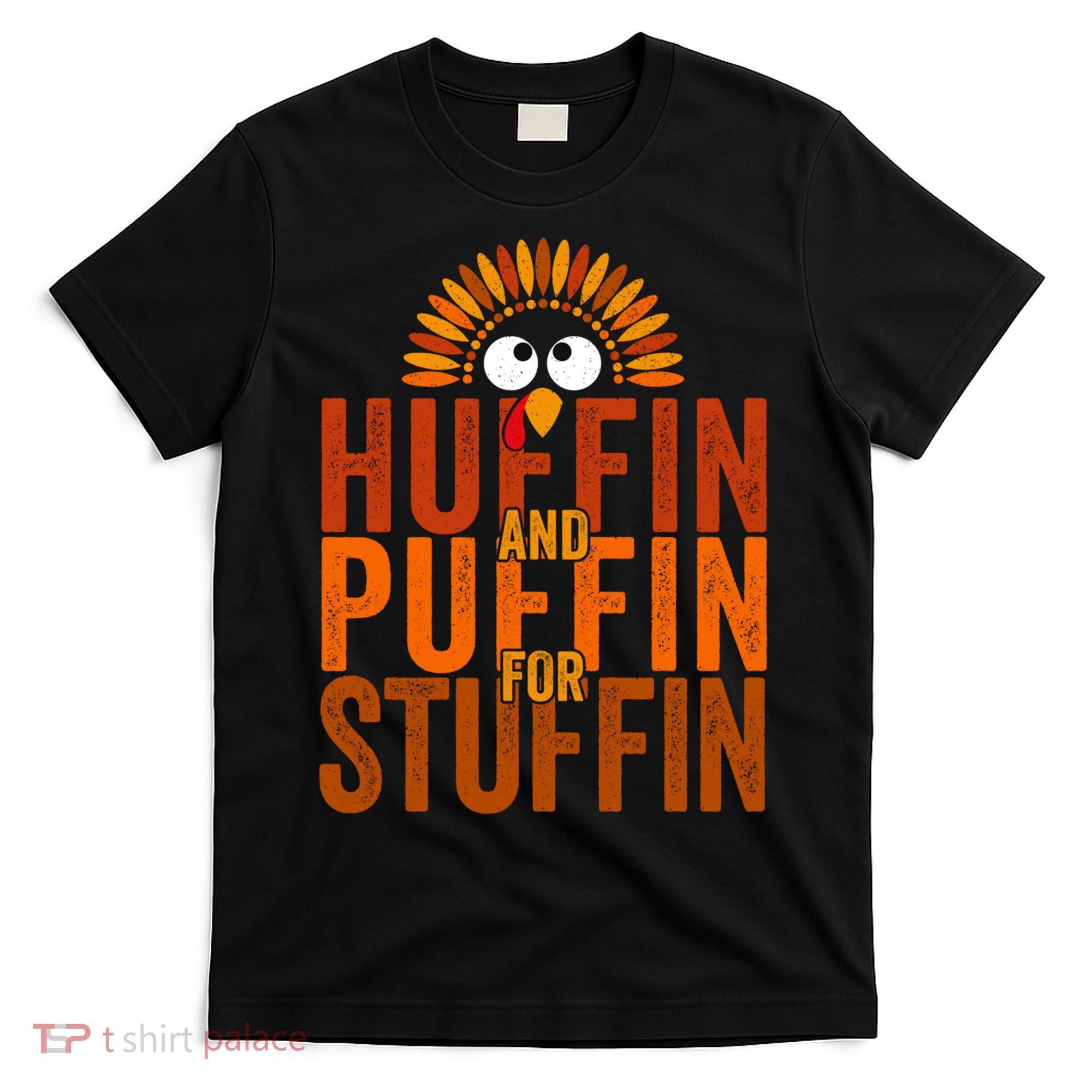 Funny Turkey Trot Huffin And Puffin For Stuffin T-Shirt