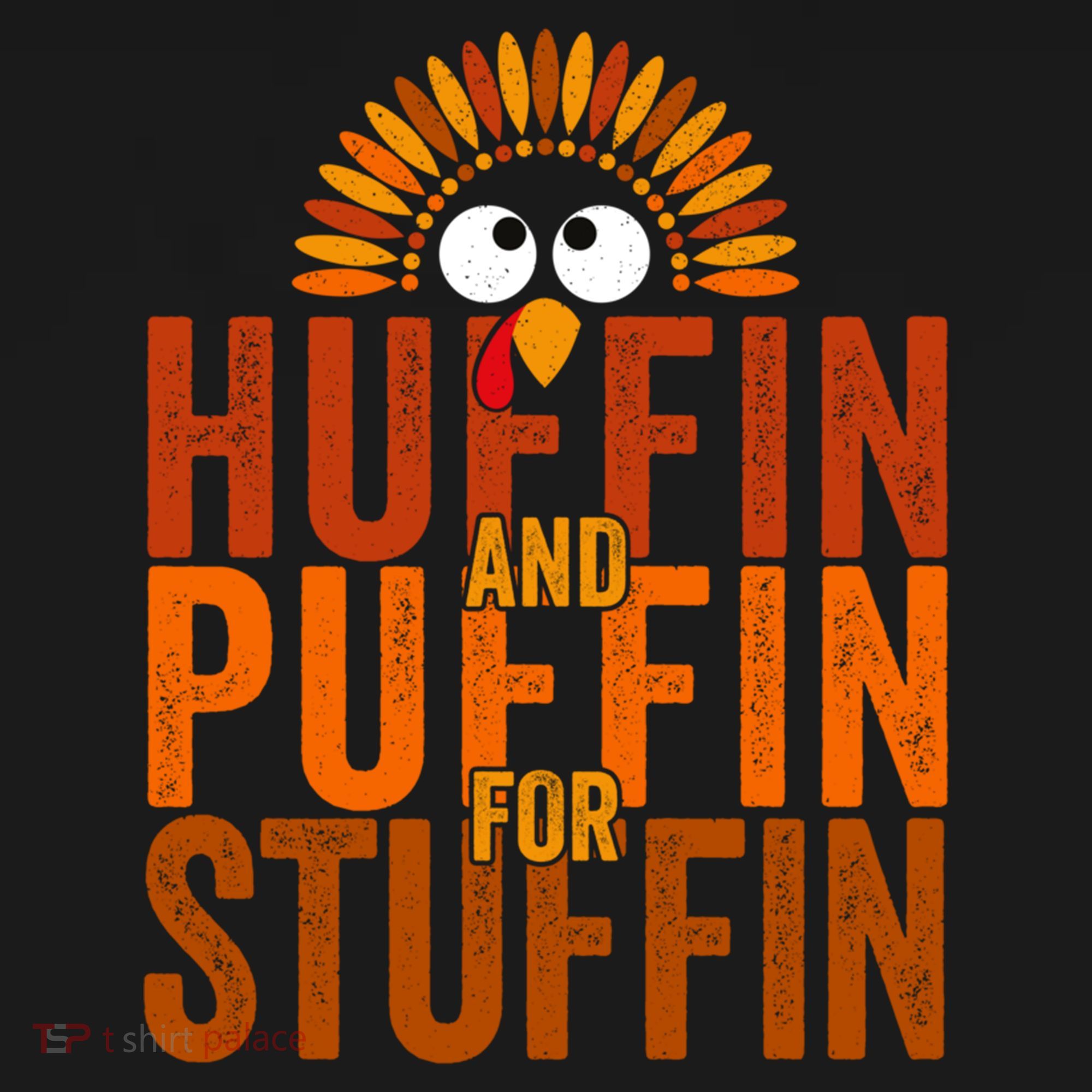 Funny Turkey Trot Huffin And Puffin For Stuffin T-Shirt
