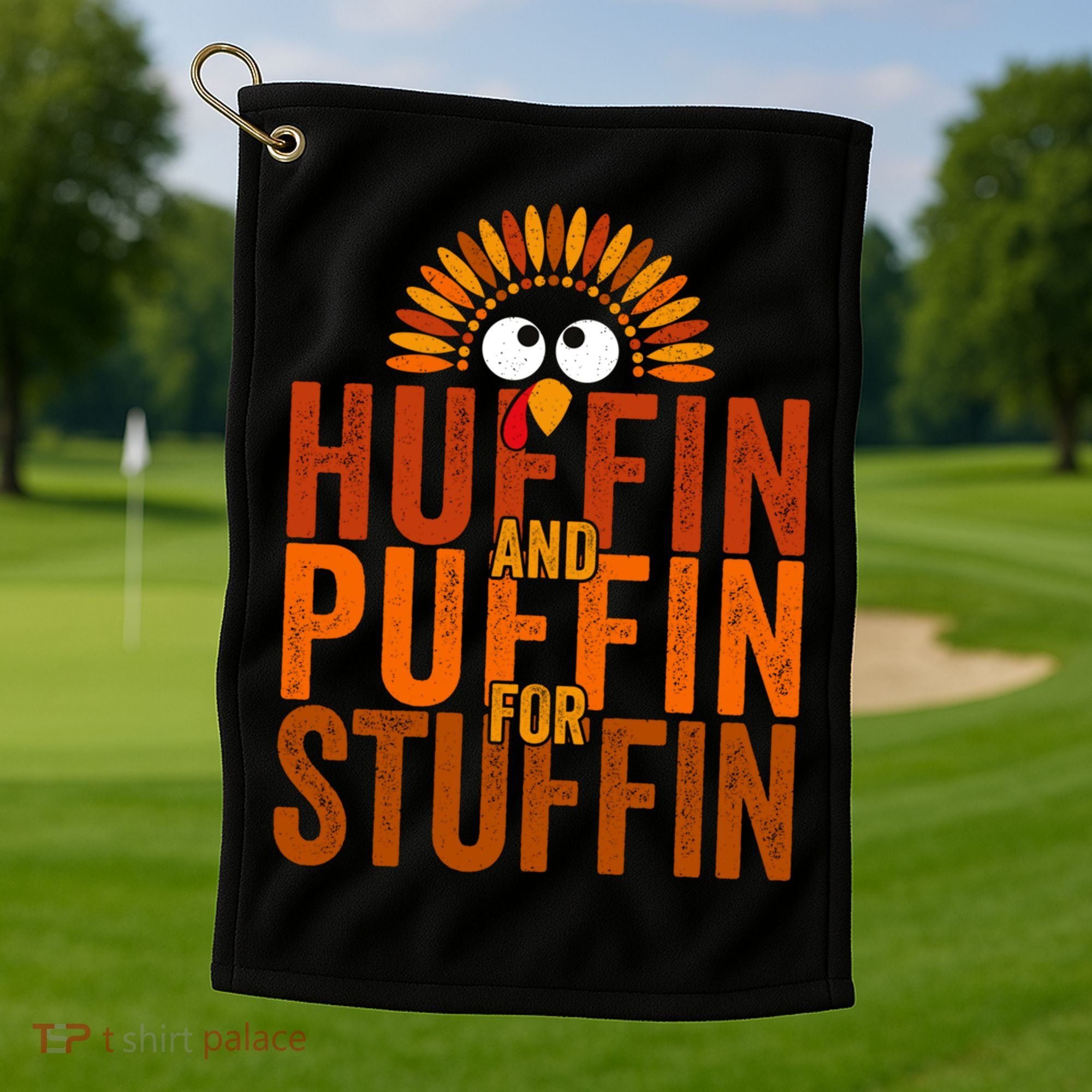 Funny Turkey Trot Huffin And Puffin For Stuffin Golf Towel