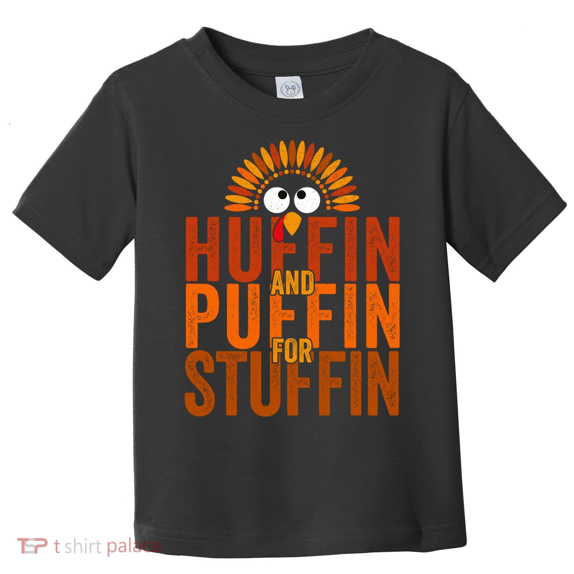 Funny Turkey Trot Huffin And Puffin For Stuffin Toddler T-Shirt