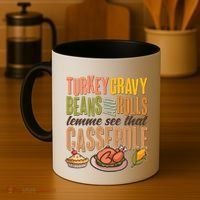 Funny Thanksgiving Turkey Gravy Bean And Rolls Lemme See That Casserole Coffee Mug thumb 4