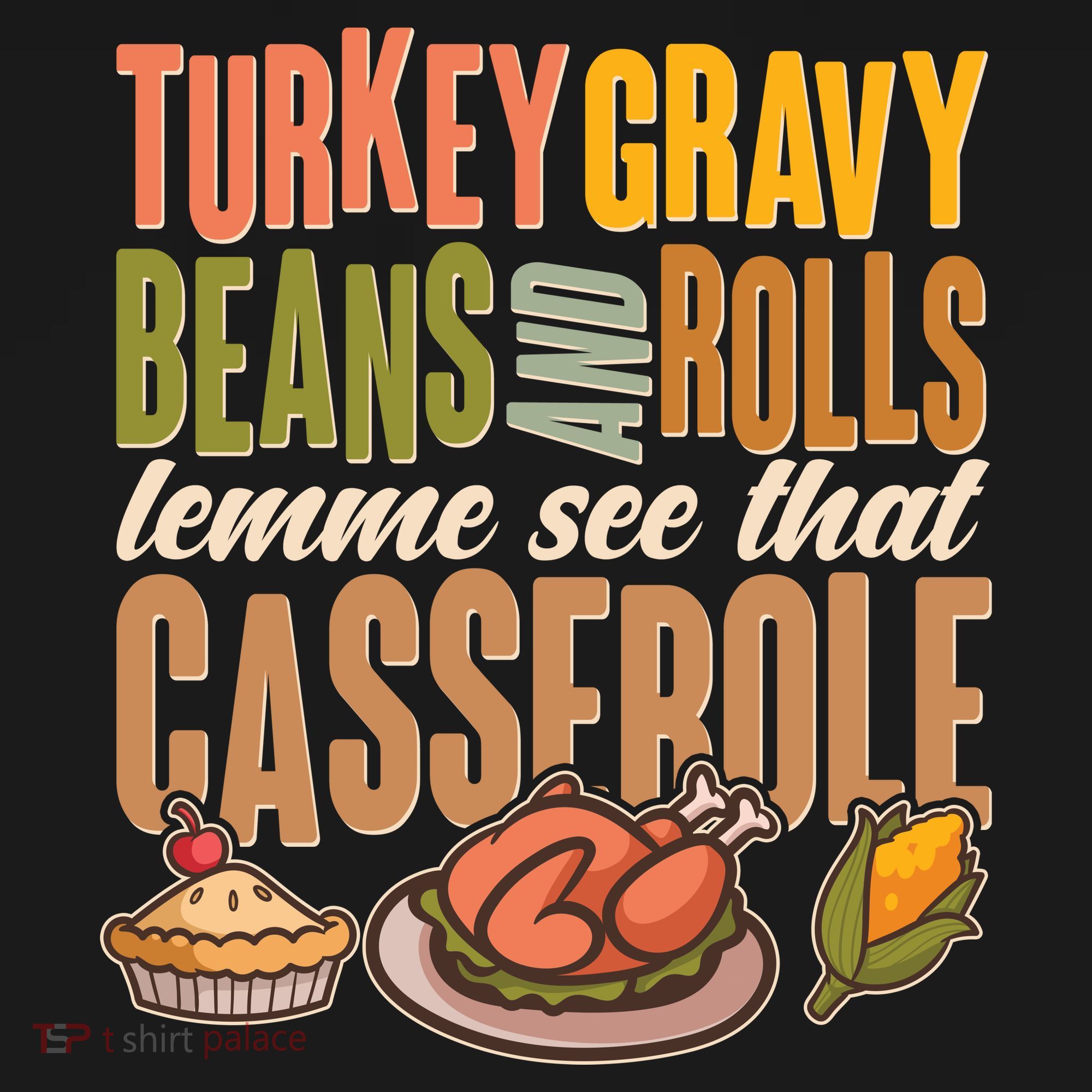 Funny Thanksgiving Turkey Gravy Bean And Rolls Lemme See That Casserole Women's Hoodie