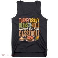 Funny Thanksgiving Turkey Gravy Bean And Rolls Lemme See That Casserole Tank Top thumb 0